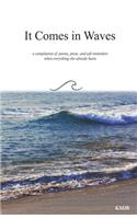 It Comes in Waves