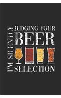 I'm Silently Judging Your Beer: Dotted Bullet Notebook (6" x 9" - 120 pages) Craft Beer Themed Notebook for Gift / Daily Activity Journals / Diary