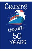 Cruising Through 50 Years: Cruise Log for 50th Wedding Anniversary or Wedding Year, Travel Vacation Log Notebook Planner