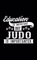 Education Is Important But Judo Is Importanter: Lined Journal, 120 Pages, 6x9 Sizes, Funny Judo Notebook Gift For Judo Lover