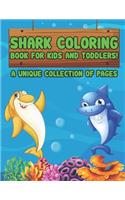 Shark Coloring Book For Kids And Toddlers! A Unique Collection Of Pages: Shark Book for Children and Adults