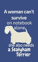 A woman can't survive on notebook alone she also needs a Sealyham Terrier: For Sealyham Terrier Dog Fans