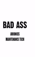 Bad Ass Avionics Maintenance Tech: Original Avionics Maintenance Tech Notebook, Avionics Maintenance Technician Journal Gift, Diary, Doodle Gift or Notebook - 6 x 9 Compact Size, 109 