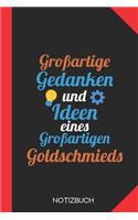 Großartige Gedanken eines Goldschmieds: Notizbuch mit 120 Karierten Seiten im Format A5 (6x9 Zoll)