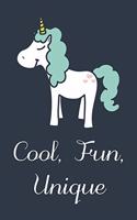 Cool, Fun, Unique