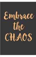 Embrace the Chaos