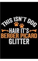 This Isn't Dog Hair It's Berger Picard Glitter