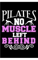 Pilates No Muscle Left Behind: College Ruled Journal, Diary, Notebook, 6x9 inches with 120 Pages.