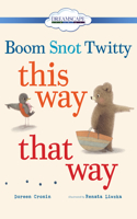 Boom Snot Twitty This Way That Way: (2 Boom Snot Twitty)