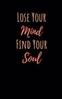 Lose Your Mind Find Your Soul