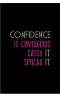 Confidence Is Contagious Catch It Spread It