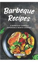 Barbeque Recipes: A Barbeque Cooking Experience Worth Sharing