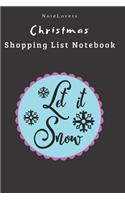 Let It Snow - Christmas Shopping List Notebook: Shopping List, Holiday Party Organizer, Plan Gifts, Cards & More