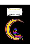 Girl On The Moon - Composition Notebook: Crescent Moon In 7 Colors Of The Rainbow - Blank College Ruled Lined Journal For Girls, Kids And Students For School Work