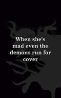 When She's Mad Even The Demons Run For Cover