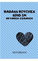 Badass Bitches Sind Im Oktober Geboren Notizbuch: A5 Notizbuch kariert für Oktober Geburtstagskinder! - witzige Geschenkidee für die beste Freundin - Cooler Spruch für taffe starke Frauen - Geburtst