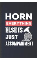 Horn Everything Else Is Just Accompaniment