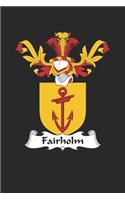 Fairholm: Fairholm Coat of Arms and Family Crest Notebook Journal (6 x 9 - 100 pages)