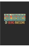 50 Years Of Being Awesome: Small Lined Notebook (6 X 9 -120 Pages) - Awesome Birthday Gift Idea for Boys and Girls