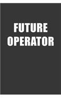 Future Operator Notebook: Lined Journal, 120 Pages, 6 x 9, Affordable Gift For Student, Future Dream Job Journal Matte Finish