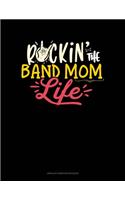 Rockin' The Band Mom Life