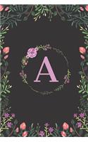 Floral Monogram Letter A Journal: Lined 6x9 inch Soft Cover Notebook