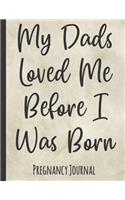 My Dads Loved Me Before I Was Born