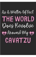 As A Matter Of Fact The World Does Revolve Around My CavaTzu: Lined Journal, 120 Pages, 6 x 9, CavaTzu Dog Gift Idea, Black Matte Finish (As A Matter Of Fact The World Does Revolve Around My CavaTzu Journal)