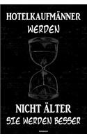 Hotelkaufmänner werden nicht älter sie werden besser Notizbuch