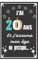 J'ai 20 ans et j'assume mon âge ou presque: Excellente idée de Cadeau D'Anniversaire assez originale Pour Femme, Pour Homme - Démarquez-vous avec ce cadeau sympa Pour Souhaiter Un joyeux Anniv