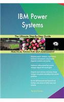 IBM Power Systems: The Ultimate Step-By-Step Guide