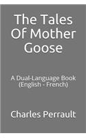 The Tales of Mother Goose: A Dual-Language Book (English - French)