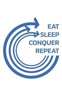 Eat Sleep Conquer Repeat: Notebook Journal Diary 110 Lined Pages