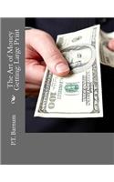The Art of Money Getting: Large Print