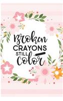 Broken Crayons Still Color