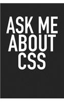 Ask Me about CSS: A 6x9 Inch Matte Softcover Journal Notebook with 120 Blank Lined Pages and Funny Web Developer Cover Slogan