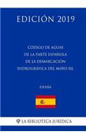 Código de Aguas de la parte española de la Demarcación Hidrográfica del Miño-Sil (España) (Edición 2019)