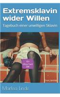 Extremsklavin wider Willen