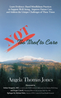 NOT Too Tired to Care