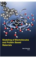 MODELING OF BIOMOLECULES AND PROTEIN BASED MATERIALS