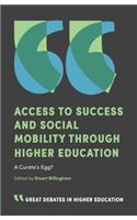 Access to Success and Social Mobility through Higher Education