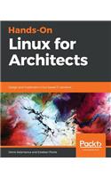 Hands-On Linux for Architects: Design and implement Linux-based IT solutions