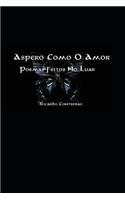 Áspero Como O Amor: Poemas Feitos No Luar