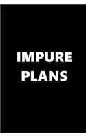 2019 Weekly Planner Funny Theme Impure Plans Black White 134 Pages