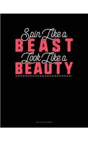 Spin Like a Beast Look Like a Beauty: Unruled Composition Book