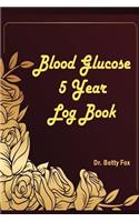 Blood Glucose 5 Year Log Book