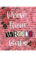 Prove Them Wrong Babe: Motivational Gift: This Is a Blank, College Rule Lined Journal That Makes a Perfect Inspirational Gift for Women. It's 7.5 X 9.25 with 120 Pages, a 