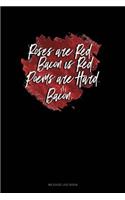 Roses Are Red Bacon Is Red Poems Are Hard Bacon: Mileage Log Book(388 Mileage Log Book)