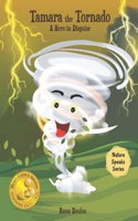Tamara the Tornado: A Hero in Disguise(Nature Speaks)