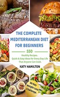 The Complete Mediterranean Diet for Beginners
